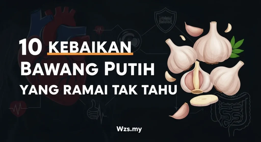 10 Kebaikan Bawang Putih yang Ramai Tak Tahu